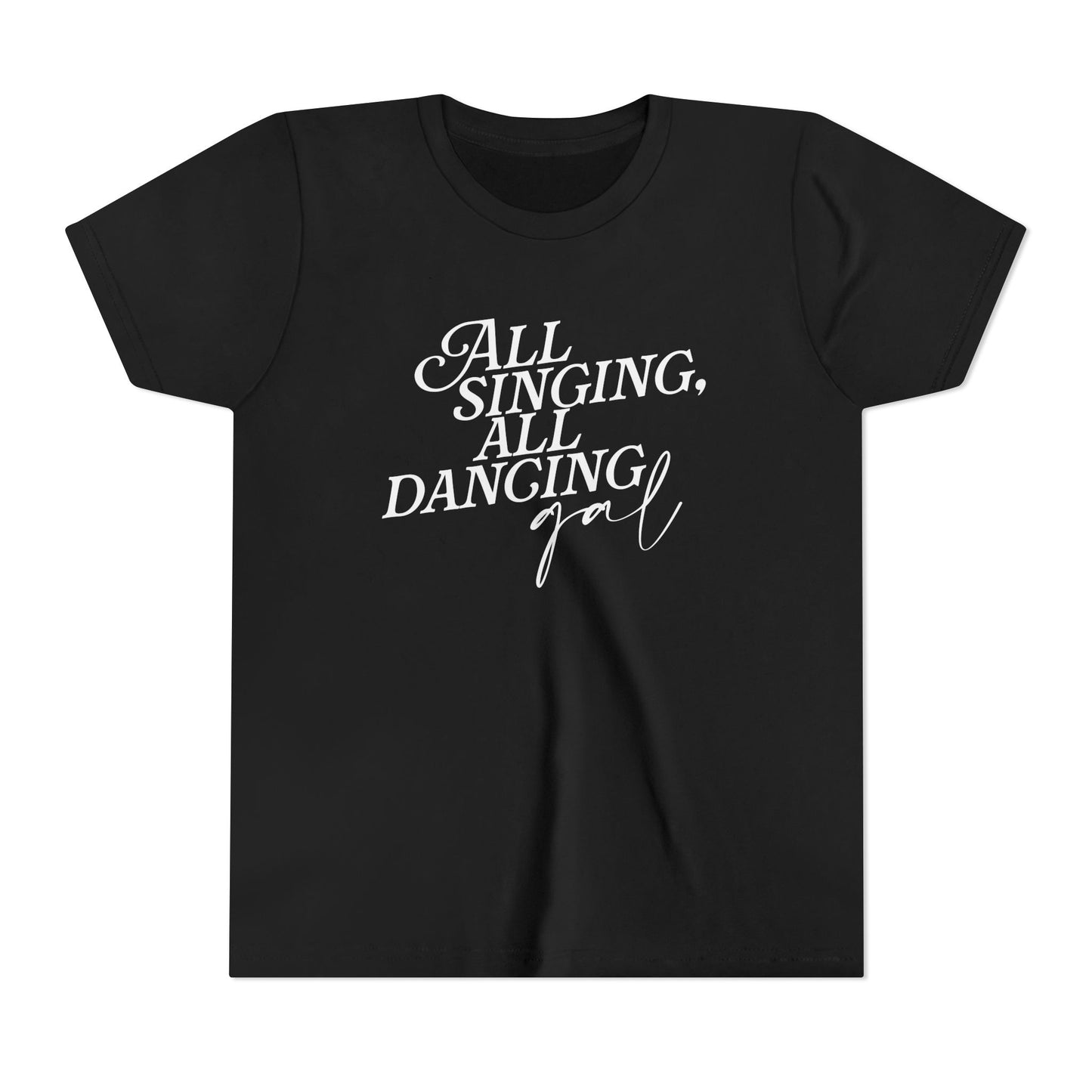 ALL SINGING, ALL DANCING GAL T-Shirt