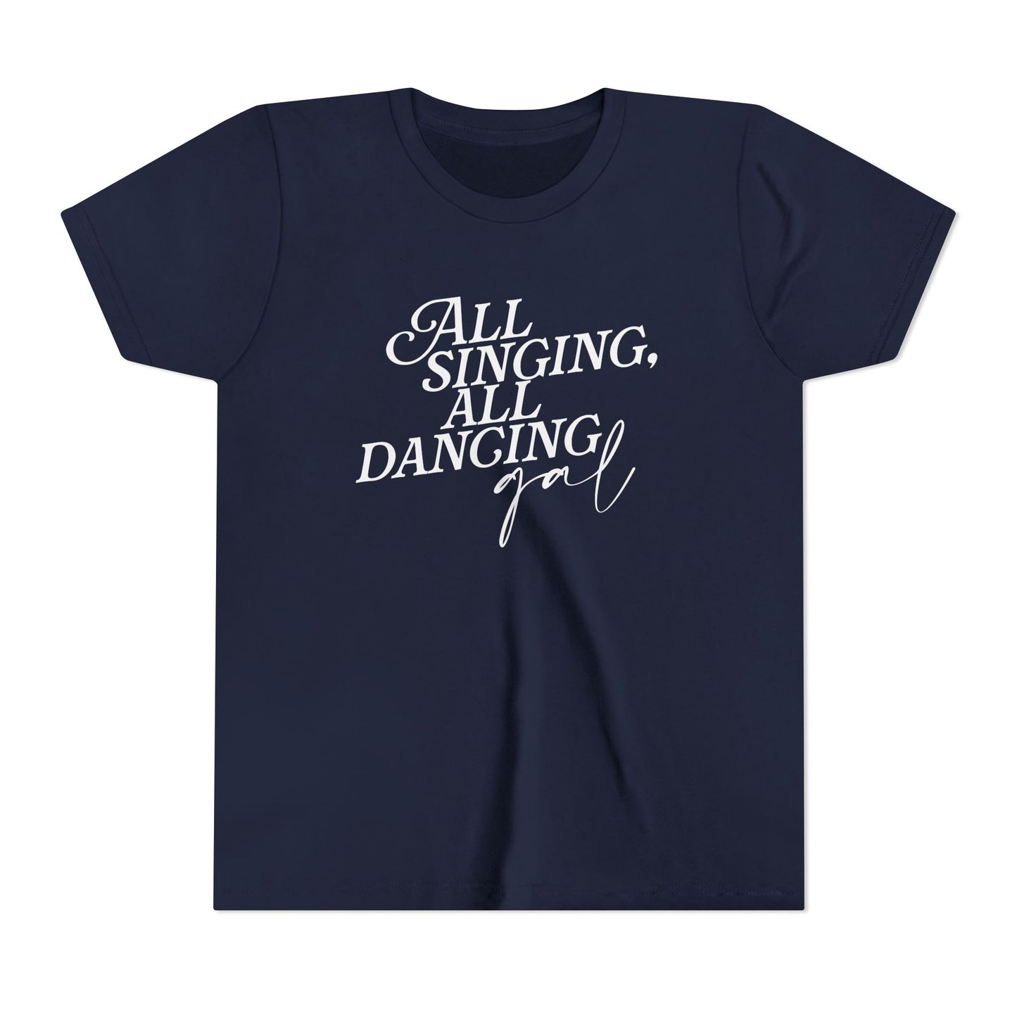 ALL SINGING, ALL DANCING GAL T-Shirt