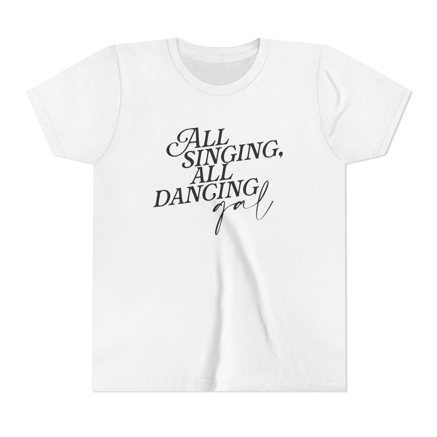 ALL SINGING, ALL DANCING GAL T-Shirt