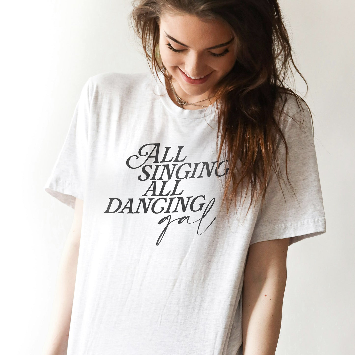 ALL SINGING, ALL DANCING GAL T-Shirt